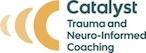 Catalyst Trauma and Neuro-Informed Coaching